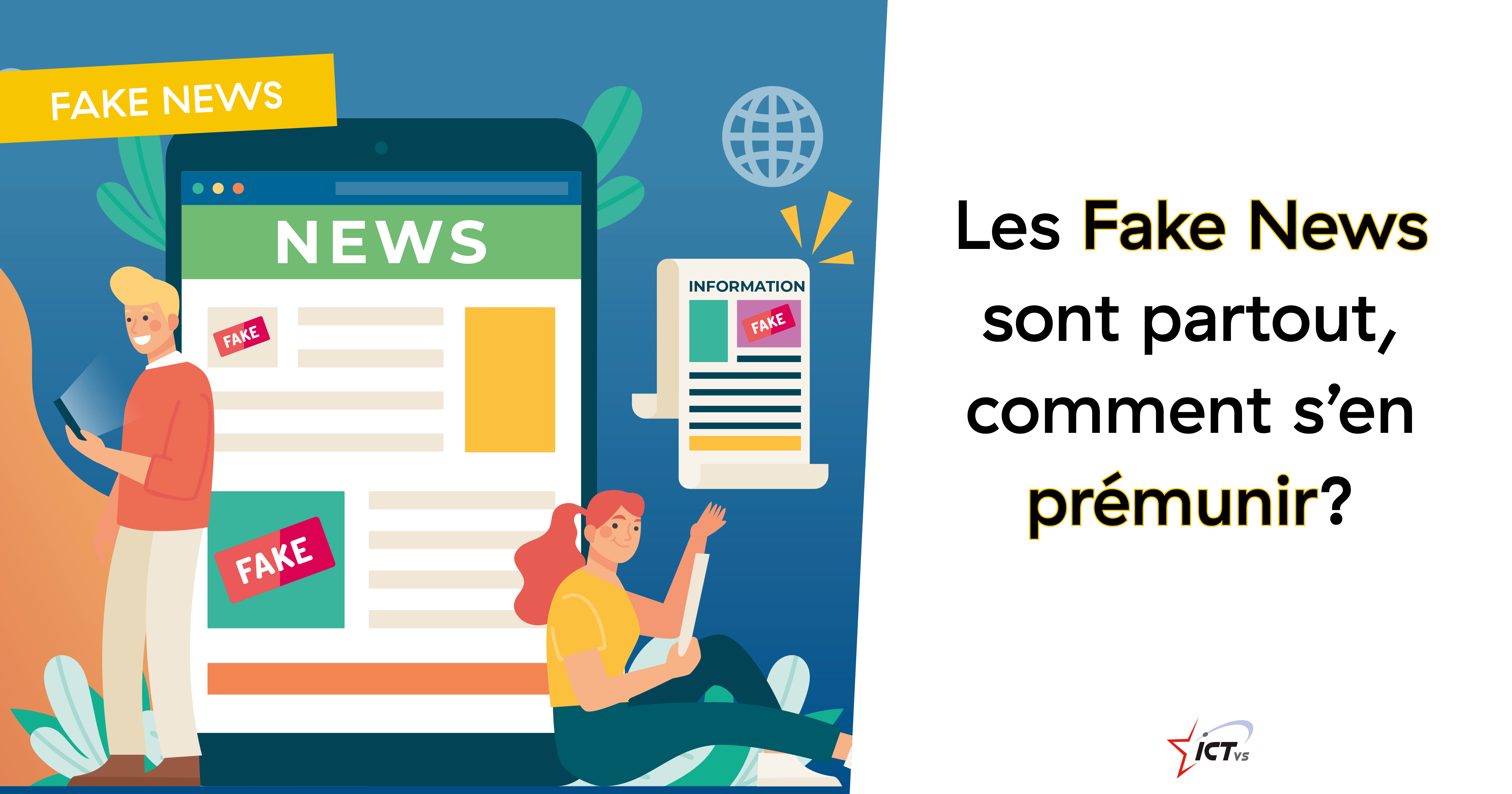 Les Fake News sont partout, comment s'en prémunir?